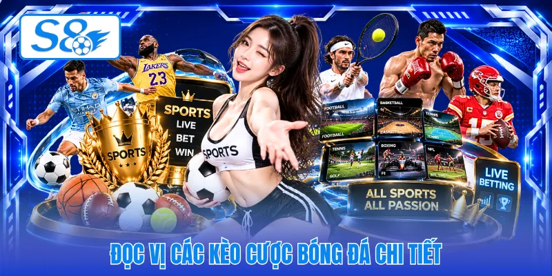 Đọc vị các kèo cược bóng đá chi tiết