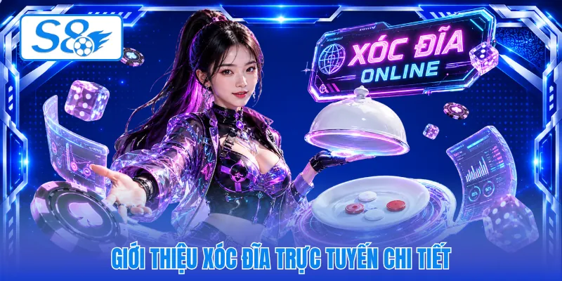 Giới thiệu Xóc Đĩa trực tuyến chi tiết