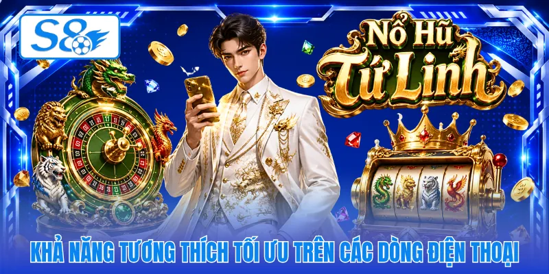 Khả năng tương thích tối ưu trên các dòng điện thoại