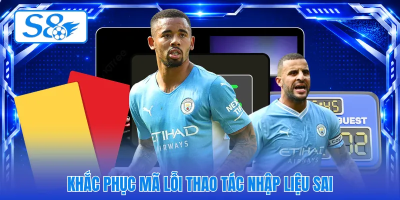Khắc phục mã lỗi thao tác nhập liệu sai