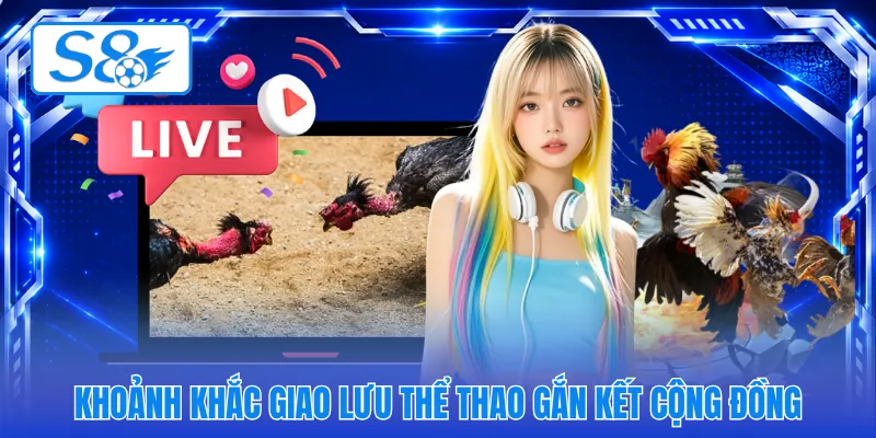 Khoảnh khắc giao lưu thể thao gắn kết cộng đồng
