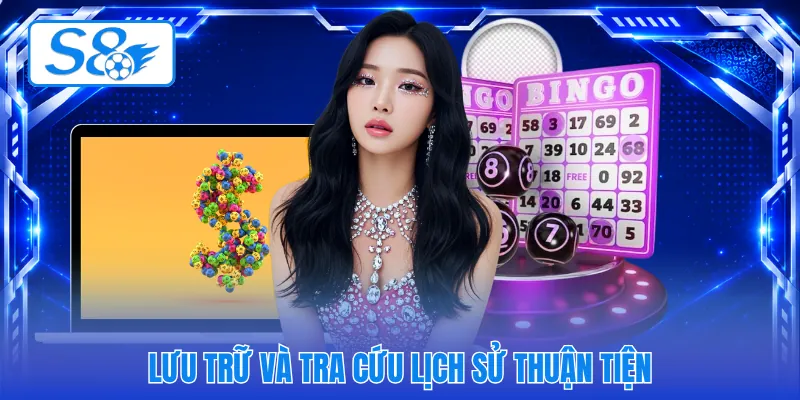 Lưu trữ và tra cứu lịch sử thuận tiện