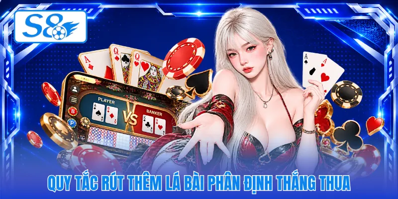 Quy tắc rút thêm lá bài phân định thắng thua
