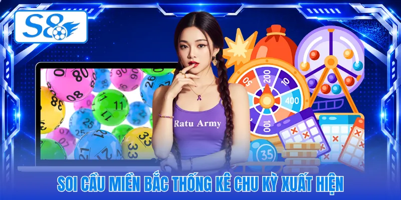 Soi cầu miền bắc thống kê chu kỳ xuất hiện