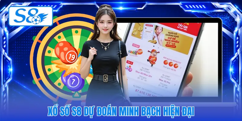 Xổ số S8 dự đoán minh bạch hiện đại